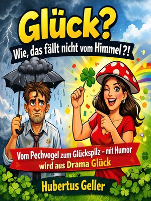 cover image of Glück? Wie, das fällt nicht vom Himmel?!